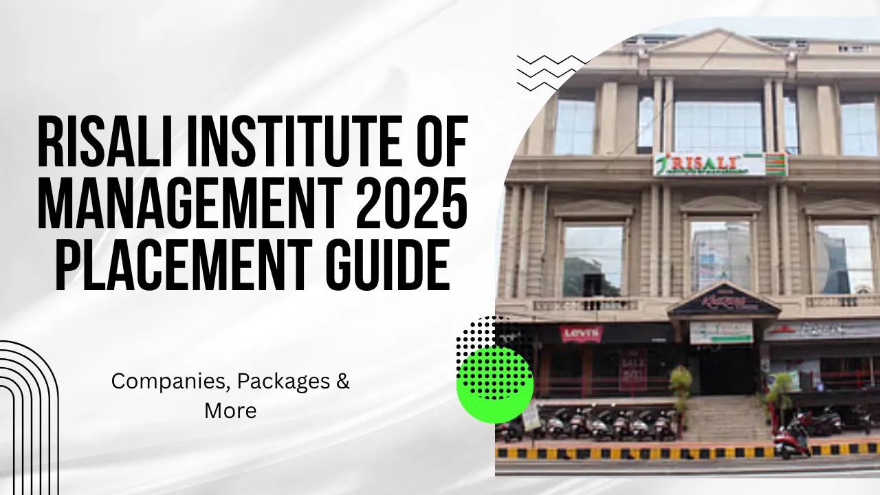 Risali Institute of Management 2025 Placement Guide: Companies, Packages & More